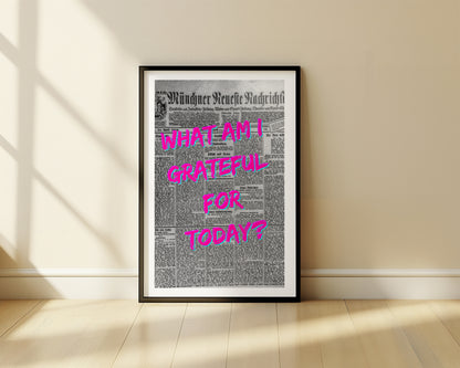 What Am I Greatful For Today? - Newspaper - Metal Framed Poster