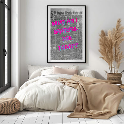 What Am I Greatful For Today? - Newspaper - Metal Framed Poster