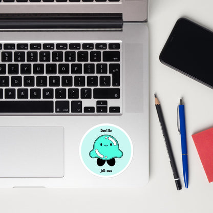 Don't Be Jell-ous - Jelly Fish - Circle Cut Sticker