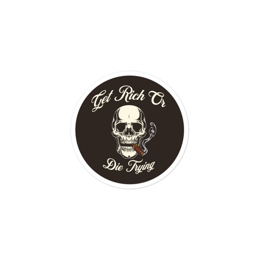 Get Rich Or Die Trying Smoking Skull - Circle-Cut Sticker